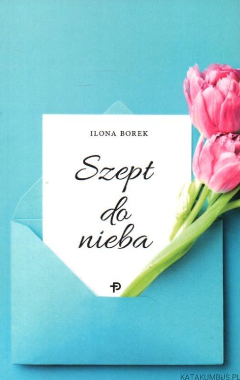 Szept do nieba. ILONA BOREK