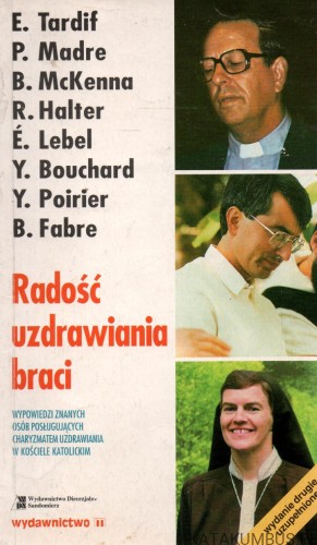 Radość uzdrawiania braci. PRACA ZBIOROWA