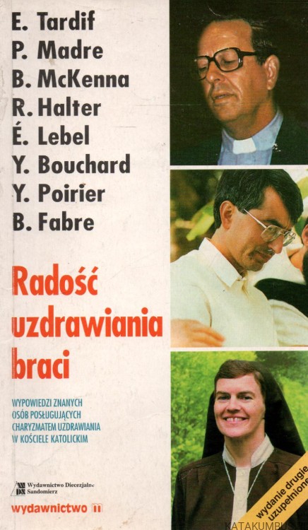 Radość uzdrawiania braci. PRACA ZBIOROWA