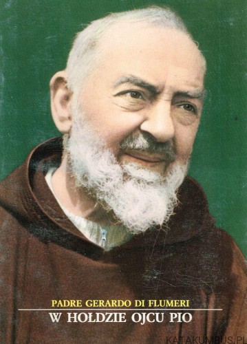 W hołdzie Ojcu Pio. PADRE GERARDO DI FLUMERI