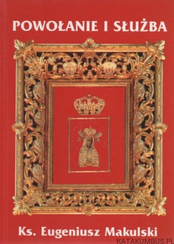 Powołanie i służba. Ks. EUGENIUSZ MAKULSKI