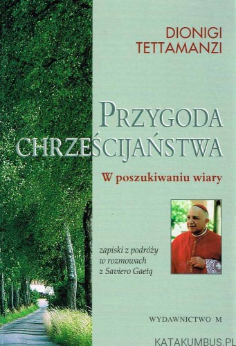 Przygoda chrześcijaństwa. DIONIGI TETTAMANZI