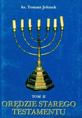 Orędzie Starego Testamentu. Tom II. ks. TOMASZ JELONEK