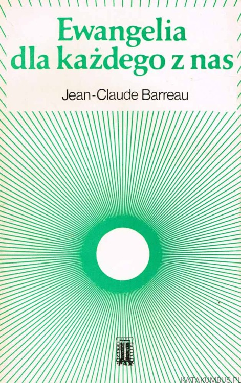 Ewangelia dla każdego z nas. JEAN CLAUDE BARREAU