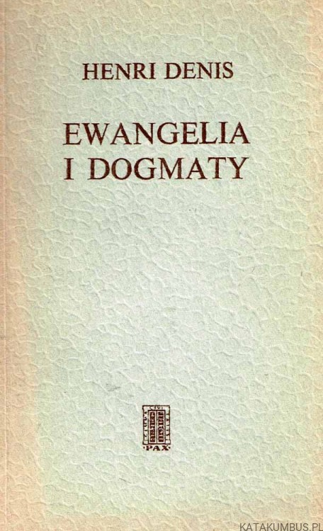 Ewangelia i dogmaty. HENRI DENIS