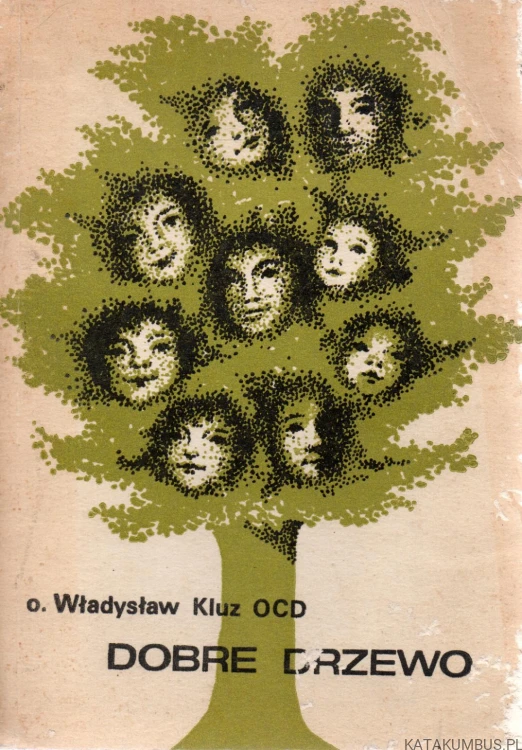 Dobre drzewo. Opowieść o Ludwiku i Zelii Martin, rodzicach św. Teresy od Dzieciątka Jezus. WŁADYSŁAW KLUZ OCD