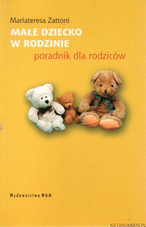Małe dziecko w rodzinie. MARIATERESA ZATTONI