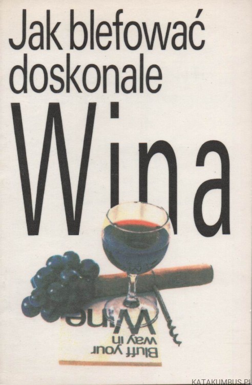 Jak blefować doskonale wina. HARRY EYRES