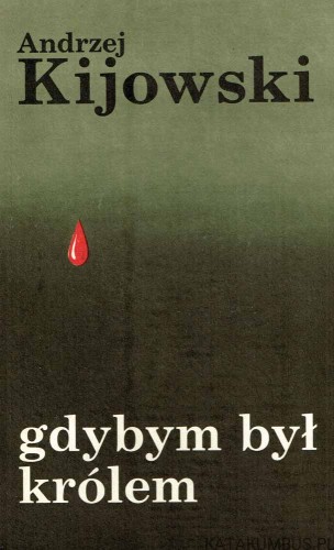 Gdybym był królem / Andrzej Kijowski