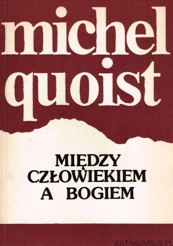 Między człowiekiem a Bogiem. MICHEL QUOIST