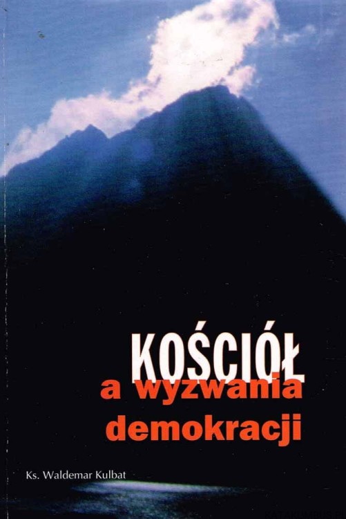 Kościół a wyzwania demokracji.  Ks. WALDEMAR KUBAT