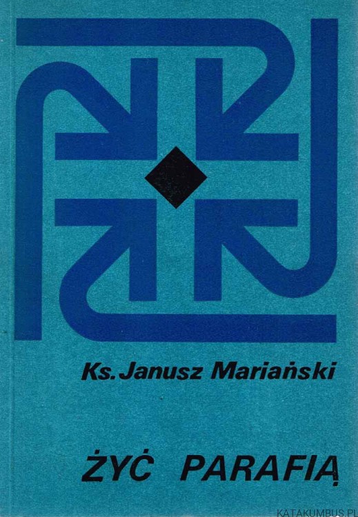 Żyć parafią. Ks. JANUSZ MARIAŃSKI