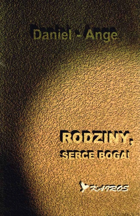 Rodziny, serce Boga!. DANIEL-ANGE