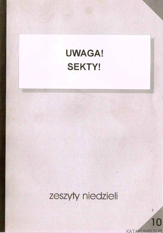 Uwaga! Sekty! Zeszyty Niedzieli nr 10 ks. IRENEUSZ SKUBIŚ