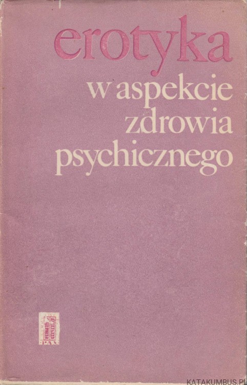 Erotyka w aspekcie zdrowia psychicznego. MARIA GRZYWAK-KACZYŃSKA