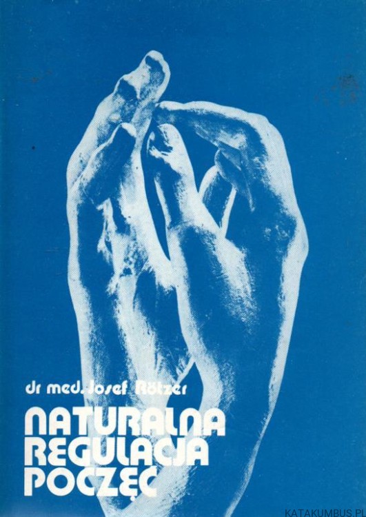 Naturalna regulacja poczęć. Dr Med. JOSEF ROTZER