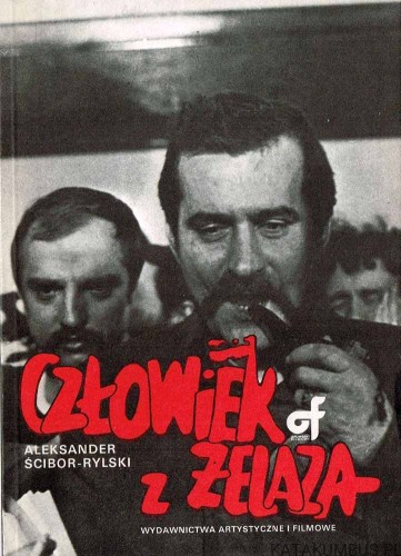 Człowiek z żelaza. ALEKSANDER ŚCIBOR-RYLSKI
