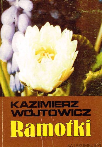 Ramotki. KAZIMIERZ WÓJTOWICZ