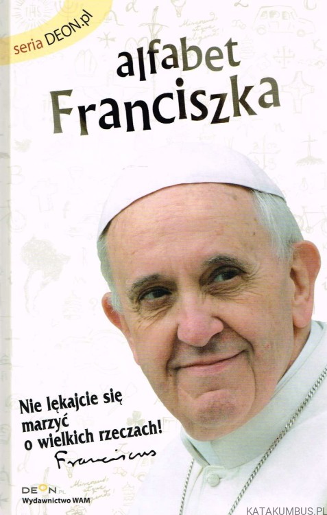 Alfabet Franciszka. Opr. PIOTR ŻYŁKA