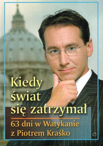 Kiedy świat się zatrzymał. PIOTR KRAŚKO