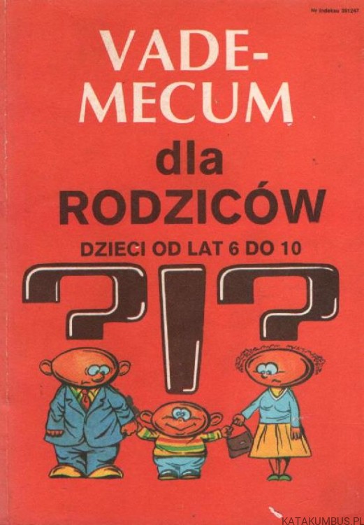Vademecum dla rodziców. Dzieci od lat 6 do 10. PRACA ZBIOROWA