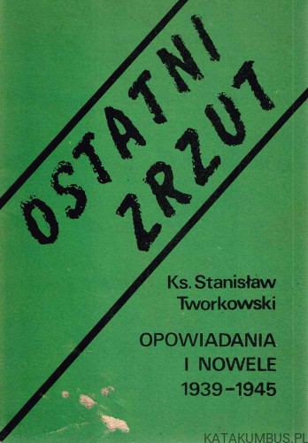 Ostatni zrzut. Ks. STANISŁAW TWORKOWSKI