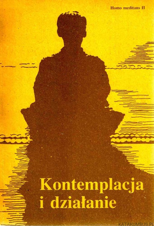 Kontemplacja i działanie. PRACA ZBIOROWA