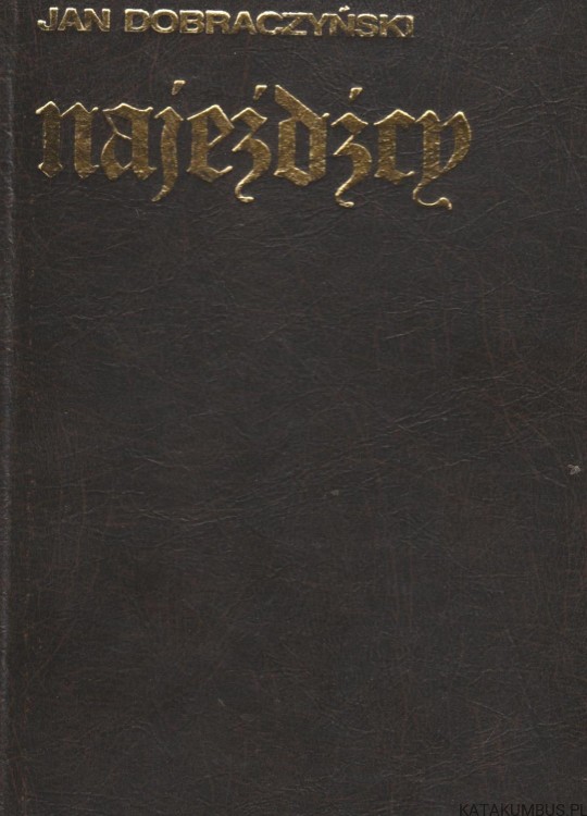 Najeźdźcy. JAN DOBRACZYŃSKI