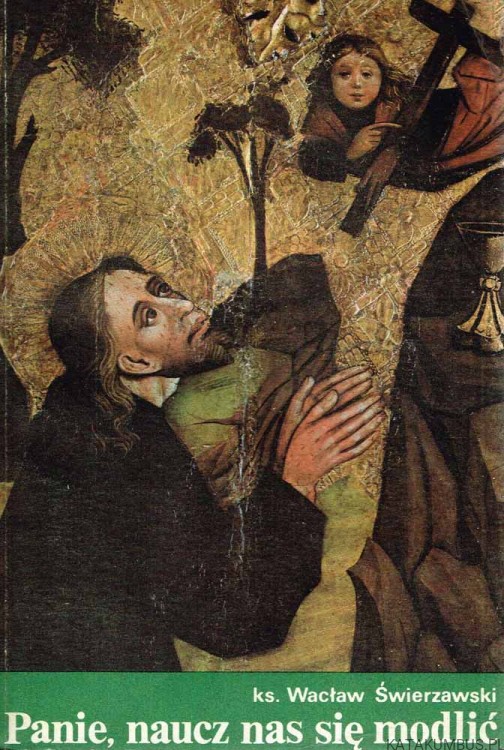 Panie, naucz nas się modlić. ks. WACŁAW ŚWIERZAWSKI