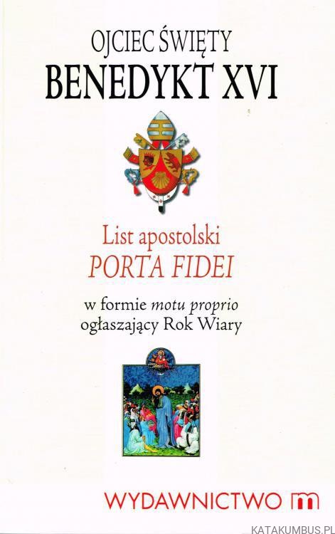 Porta Fidei. List apostolski ogłaszający Rok Wiary. BENEDYKT XVI
