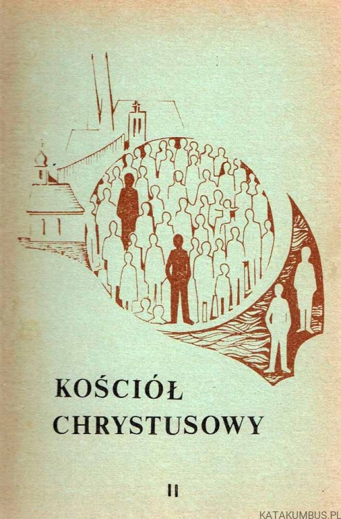 Kościół Chrystusowy. Ks. ANTONI WITKOWIAK