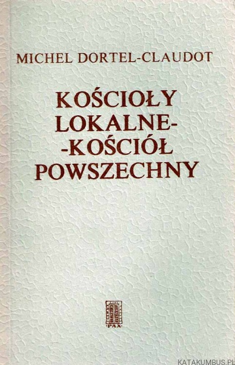 Kościoły lokalne - Kościół powszechny. MICHEL DORTEL-CLAUDOT