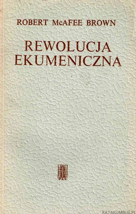 Rewolucja ekumeniczna. ROBERT MCAFEE BROWN