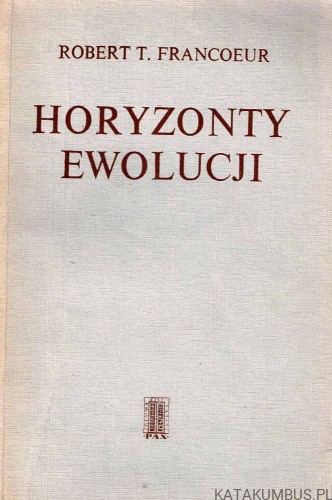 Horyzonty ewolucji. ROBERT T. FRANCOEUR