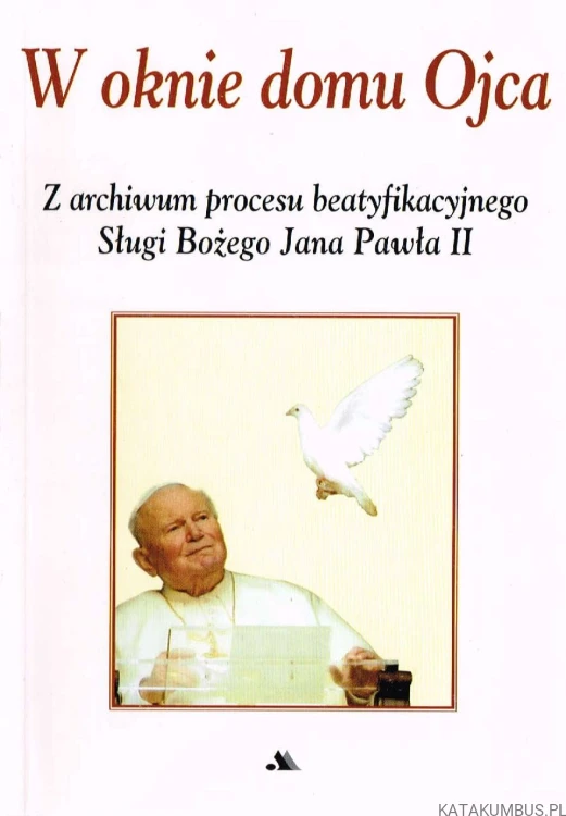 W oknie domu Ojca. PRACA ZBIOROWA