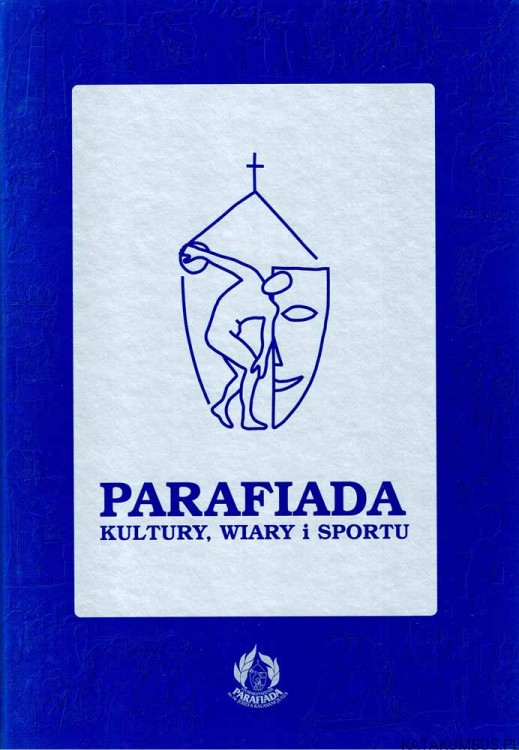 Parafiada wiary, kultury i sportu. PRACA ZBIOROWA
