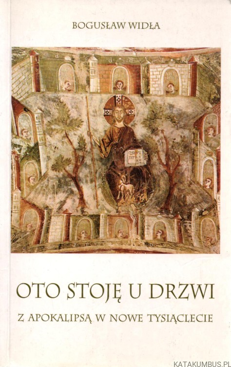 Oto stoję u drzwi. BOGUSŁAW WIDŁA