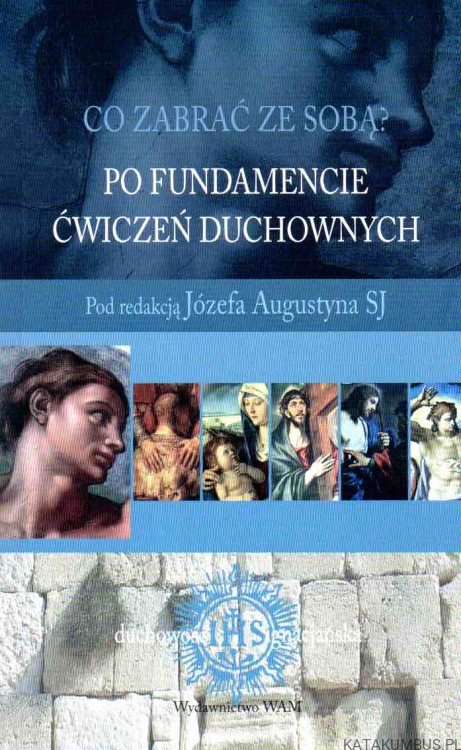 Co zabrać ze sobą? Red. JÓZEF AUGUSTYN SJ