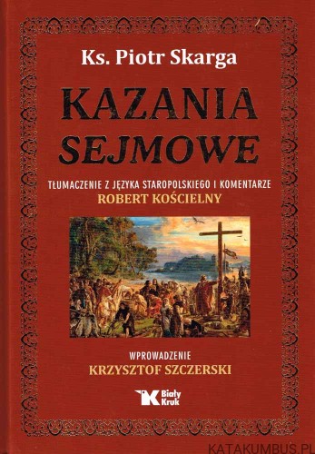 Kazania sejmowe. Ks. PIOTR SKARGA