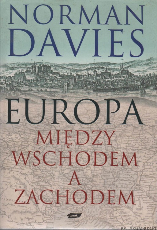Europa, między wschodem a zachodem. NORMAN DAVIES