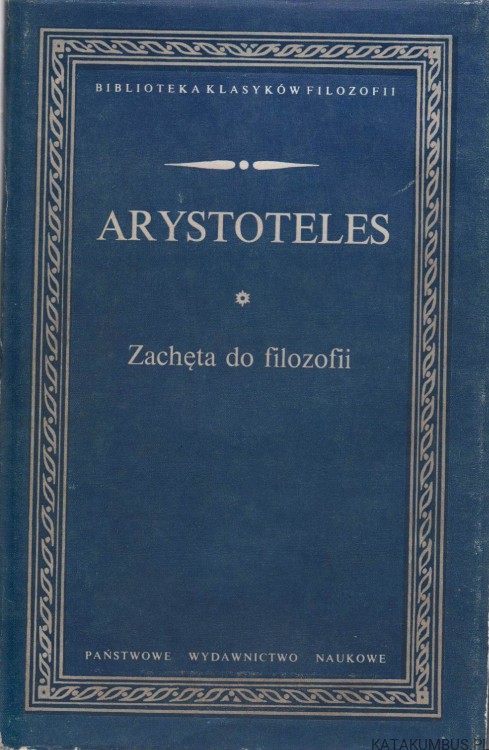 Zachęta do filozofii. ARYSTOTELES