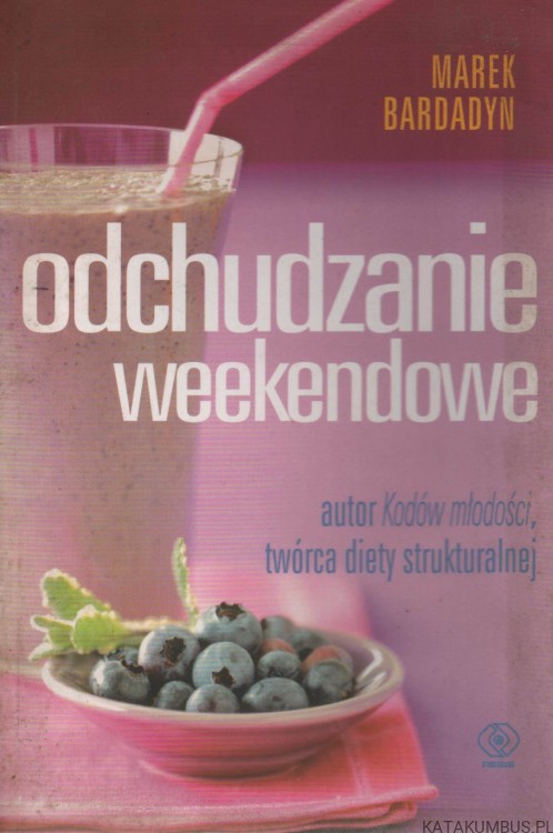 Odchudzanie weekendowe. MAREK BARDADYN