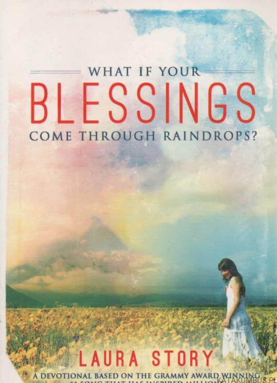 What if your blessings come through raindrops? LAURA STORY