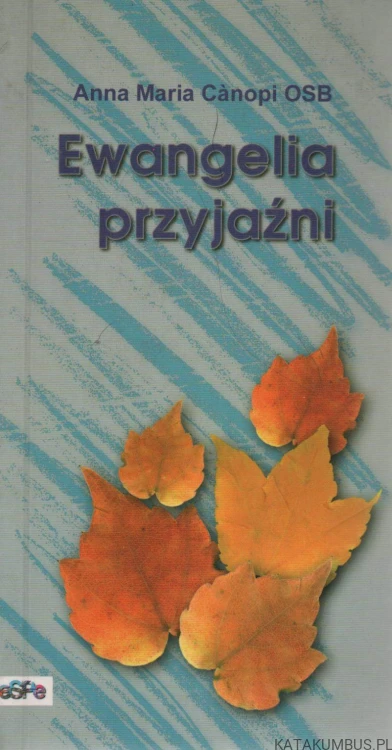 Ewangelia przyjaźni. ANNA MARIA CANOPI OSB