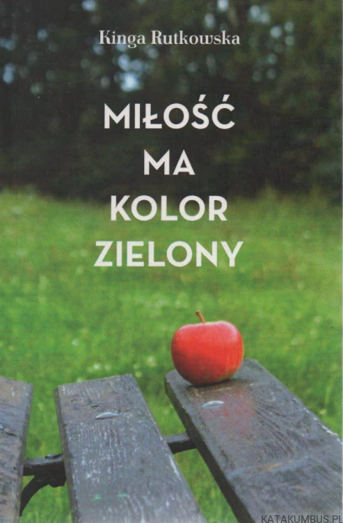 Miłość ma kolor zielony. KINGA RUTKOWSKA