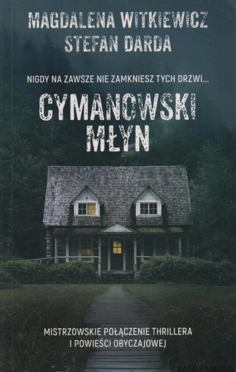 Cymanowski młyn. MAGDALENA WITKIEWICZ, STEFAN DARDA