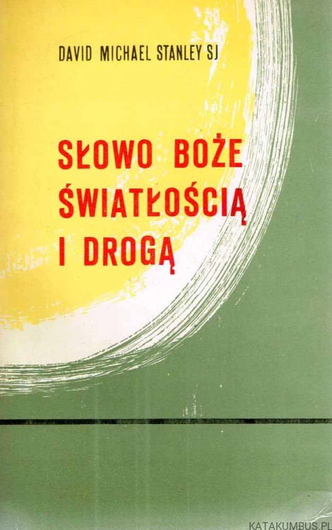 Słowo Boże światłością i drogą. STANLEY SJ