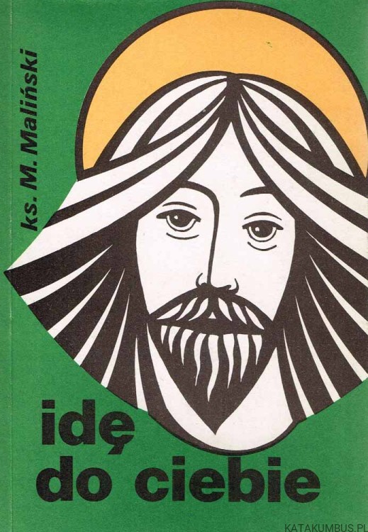 Idę do Ciebie. KS.M. MALIŃSKI
