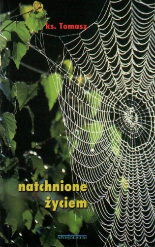 Natchnione życiem. Ks. TOMASZ