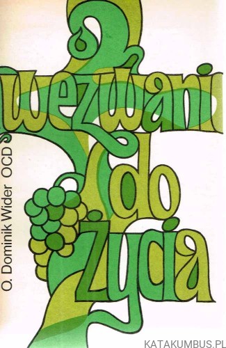 Wezwani do życia. O. DOMINIK WIDER OCD